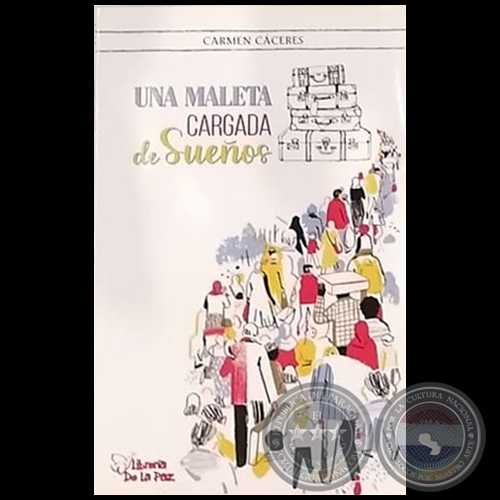 UNA MALETA CARGADA DE SUEÑOS - Autora: CARMEN CÁCERES - Año 2023